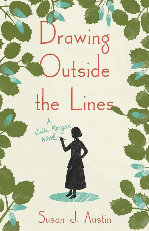 Book cover of Drawing Outside the Lines: A Julia Morgan Novel