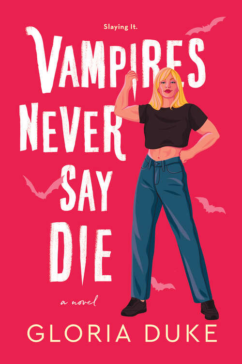 Book cover of Vampires Never Say Die (Slaying It)