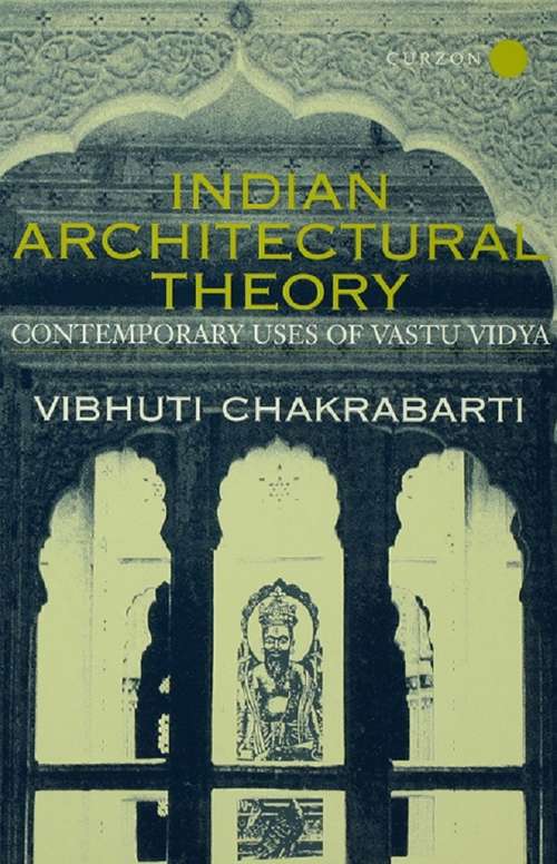 Book cover of Indian Architectural Theory and Practice: Contemporary Uses of Vastu Vidya