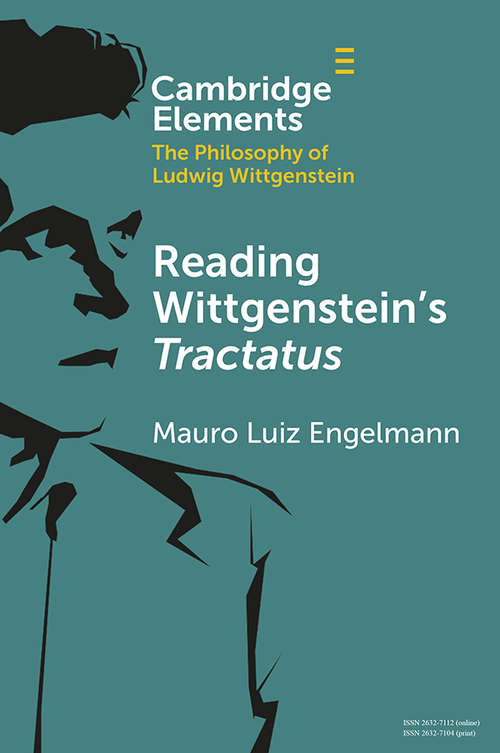 Book cover of Reading Wittgenstein's Tractatus (Elements in the Philosophy of Ludwig Wittgenstein)