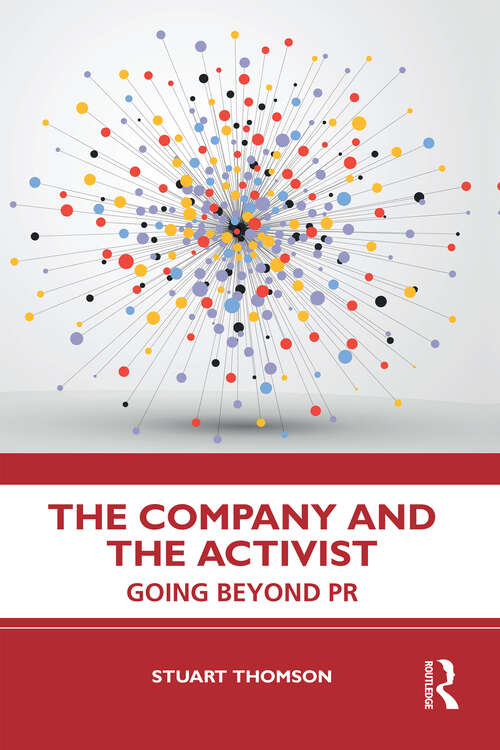 Book cover of The Company and the Activist: Going Beyond PR