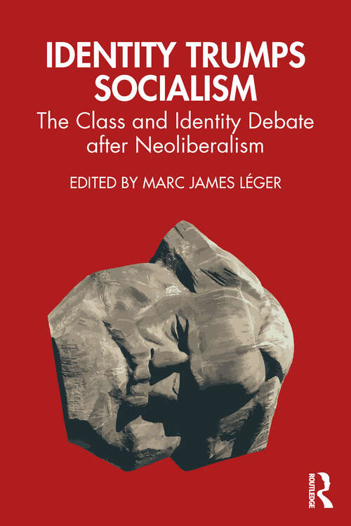 Book cover of Identity Trumps Socialism: The Class and Identity Debate after Neoliberalism