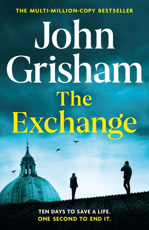 Book cover of The Exchange: After The Firm - The biggest Grisham in over a decade