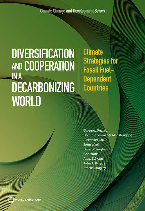 Book cover of Diversification and Cooperation in a Decarbonizing World: Climate Strategies for Fossil Fuel-Dependent Countries (Climate Change and Development)