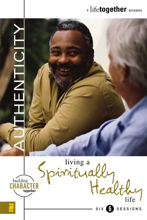 Book cover of Authenticity: Living a Spiritually Healthy Life (Building Character Together)