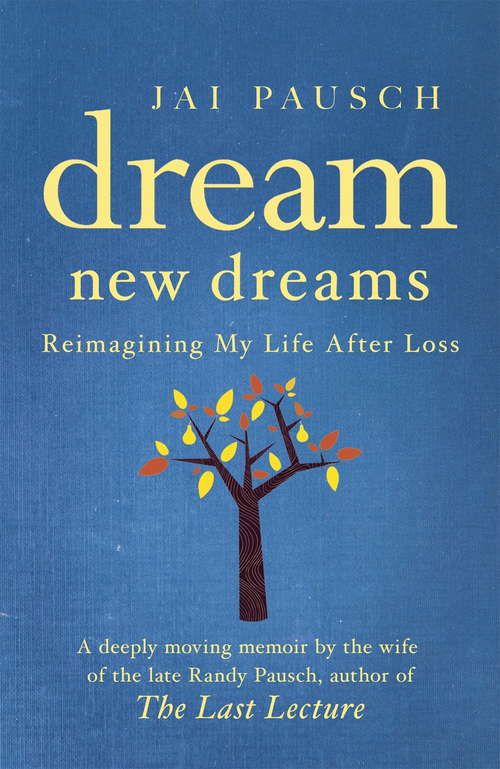 Book cover of Dream New Dreams: Reimagining My Life After Loss