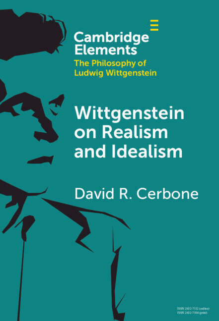 Book cover of Elements in the Philosophy of Ludwig Wittgenstein: Wittgenstein on Realism and Idealism (Elements In The Philosophy Of Ludwig Wittgenstein Ser.)