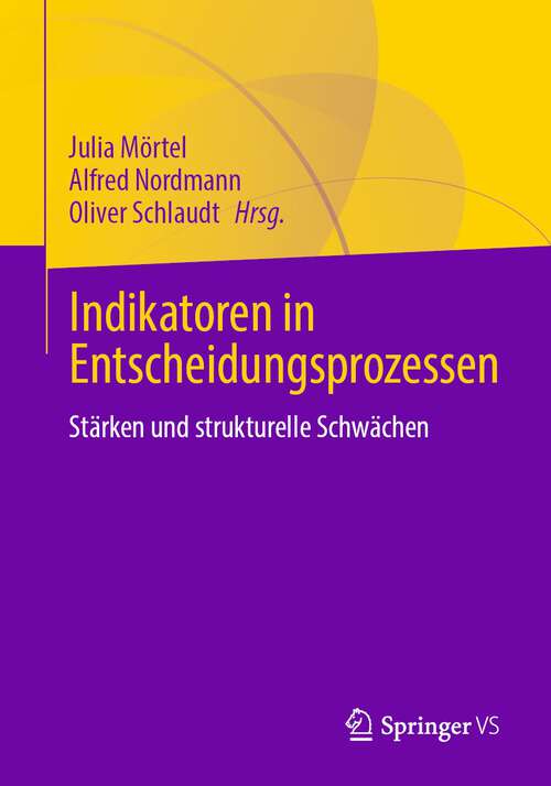 Book cover of Indikatoren in Entscheidungsprozessen: Stärken und strukturelle Schwächen (1. Aufl. 2023)
