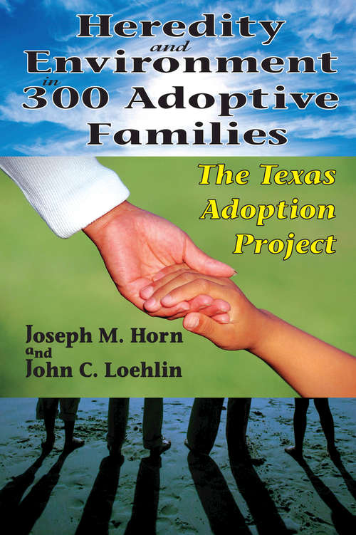 Book cover of Heredity and Environment in 300 Adoptive Families: The Texas Adoption Project