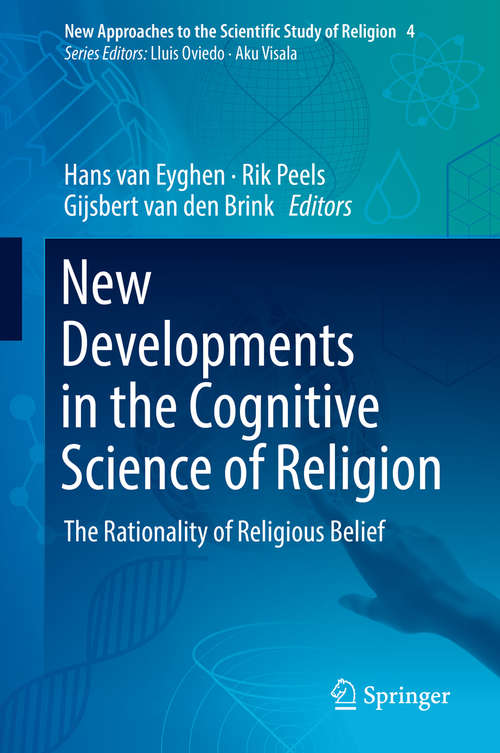 Book cover of New Developments in the Cognitive Science of Religion: The Rationality of Religious Belief (New Approaches to the Scientific Study of Religion #4)