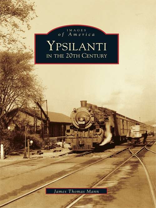 Book cover of Ypsilanti in the 20th Century