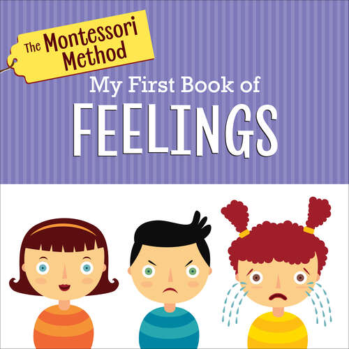 Book cover of The Montessori Method: My First Book of Feelings