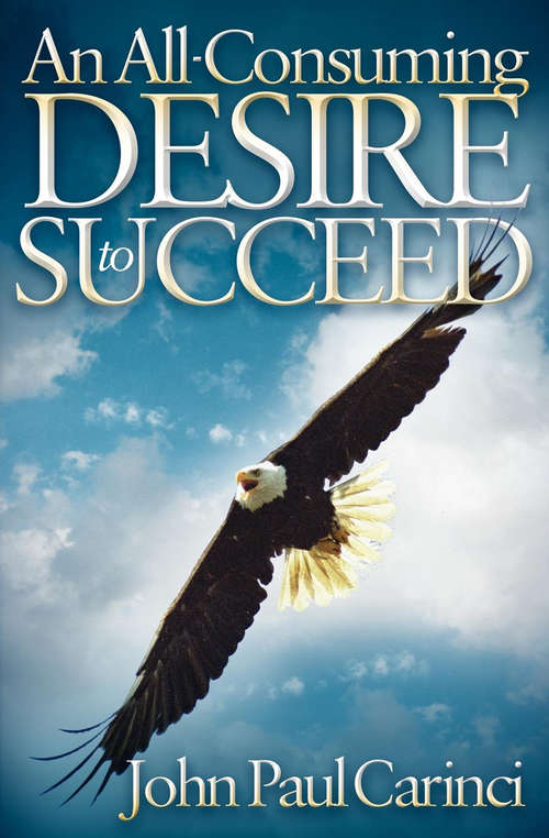 Book cover of An All-Consuming Desire to Succeed