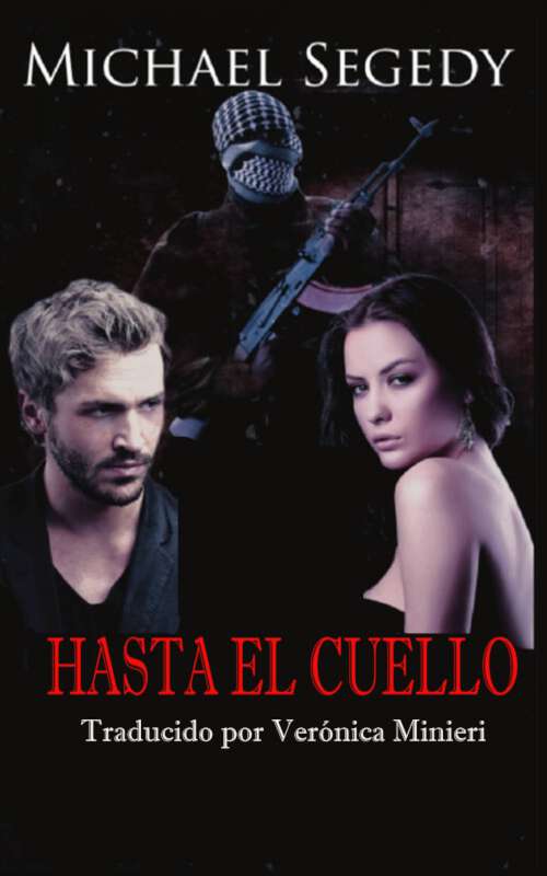 Book cover of Hasta el cuello: Un thriller político situado en América del Sur