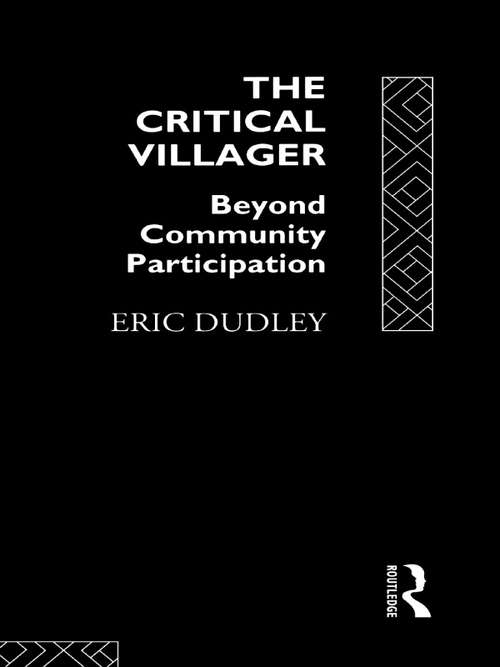 Book cover of The Critical Villager: Beyond Community Participation