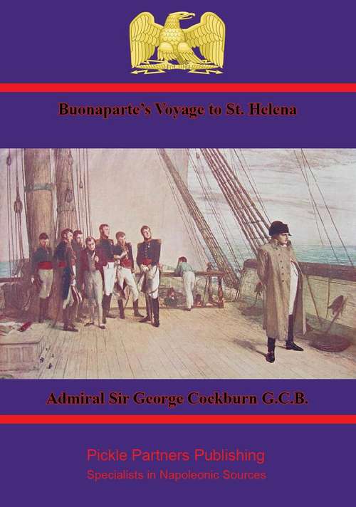 Book cover of Buonaparte’s Voyage to St. Helena: Comprising the Diary of Rear-Admiral Sir George Cockburn