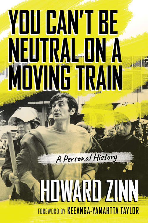 Book cover of You Can't Be Neutral on a Moving Train: A Personal History