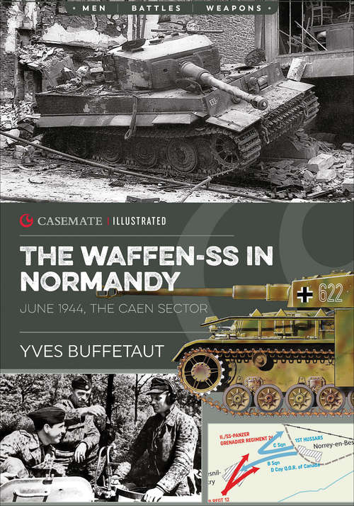 Book cover of The Waffen-SS in Normandy: June 1944, The Caen Sector (Casemate Illustrated: Cis0003)