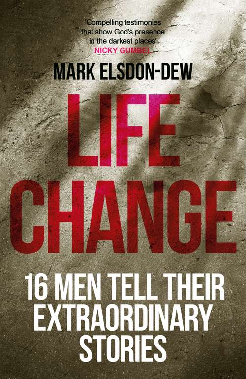 Book cover of Life Change: Sixteen Men Tell Their Extraordinary Stories (ALPHA BOOKS)