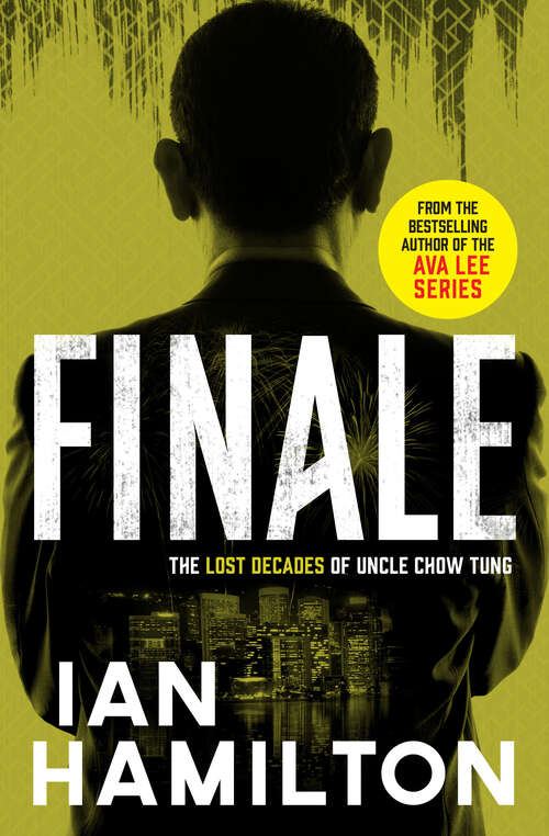 Book cover of Finale: The Lost Decades of Uncle Chow Tung (The Lost Decades of Uncle Chow Tung #4)