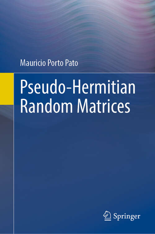 Book cover of Pseudo-Hermitian Random Matrices (2024)