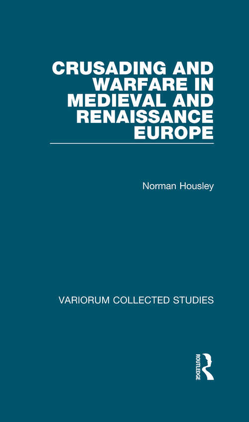 Book cover of Crusading and Warfare in Medieval and Renaissance Europe (Variorum Collected Studies)