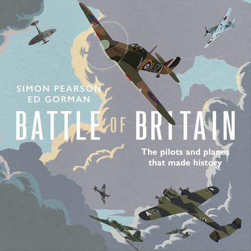 Book cover of Battle of Britain: The pilots and planes that made history