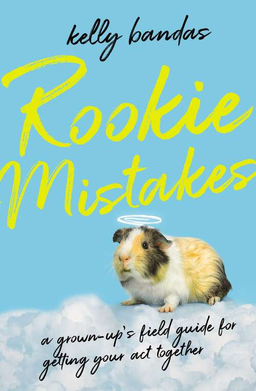 Book cover of Rookie Mistakes: A Grown-Up's Field Guide for Getting Your Act Together