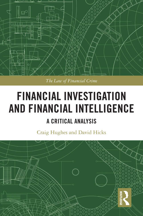 Book cover of Financial Investigation and Financial Intelligence: A Critical Analysis (1) (The Law of Financial Crime)