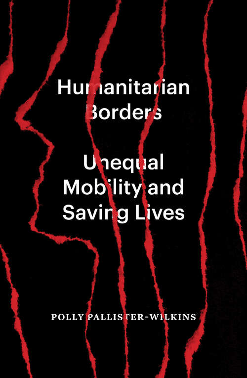 Book cover of Humanitarian Borders: Unequal Mobility and Saving Lives