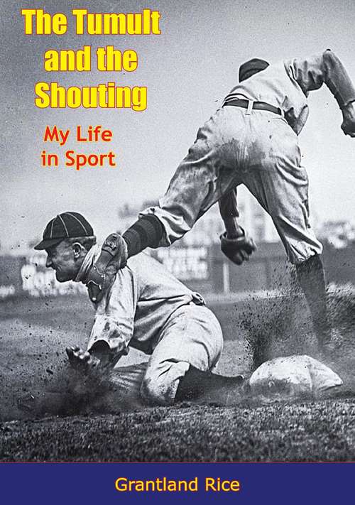 Book cover of The Tumult and the Shouting: My Life in Sport