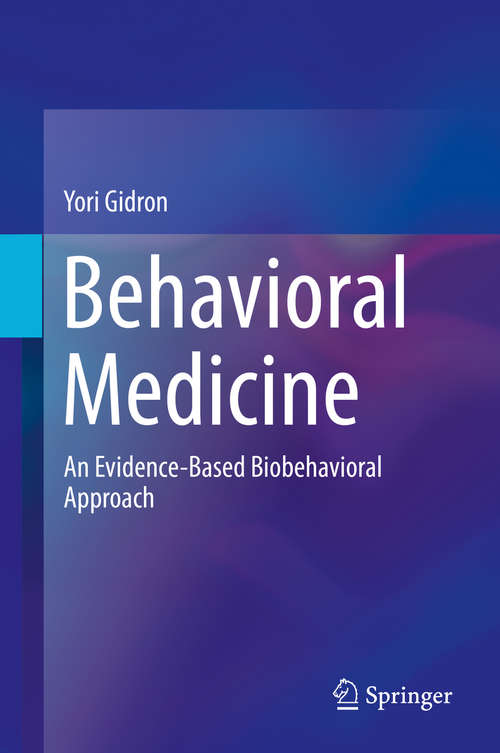 Book cover of Behavioral Medicine: An Evidence-Based Biobehavioral Approach (1st ed. 2019)