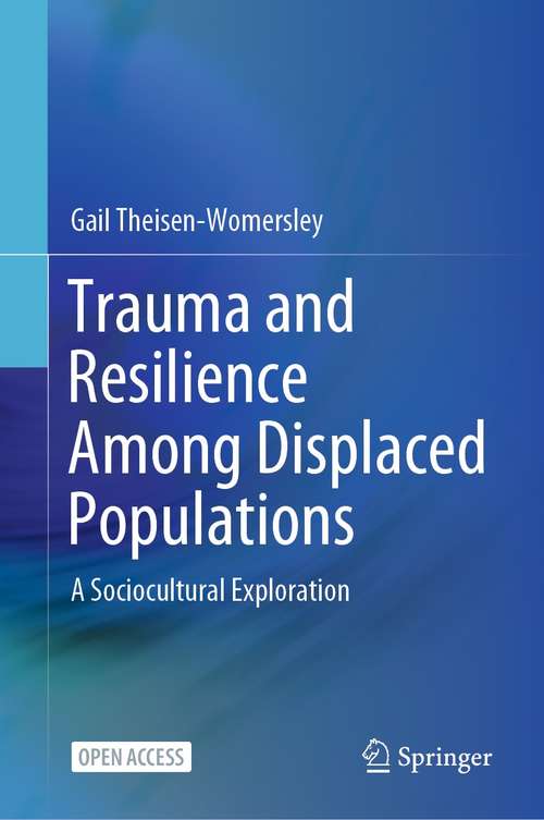 Book cover of Trauma and Resilience Among Displaced Populations: A Sociocultural Exploration (1st ed. 2021)