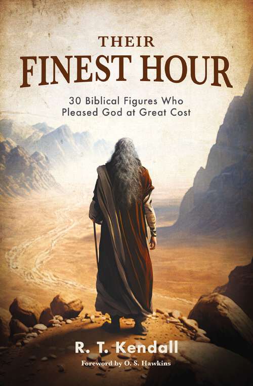 Book cover of Their Finest Hour: 30 Biblical Figures Who Pleased God at Great Cost