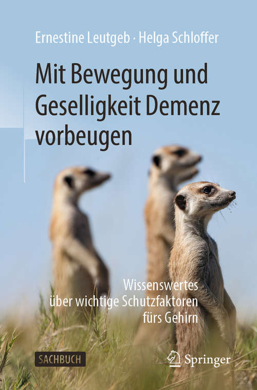 Book cover of Mit Bewegung und Geselligkeit Demenz vorbeugen: Wissenswertes über wichtige Schutzfaktoren fürs Gehirn (1. Aufl. 2020)