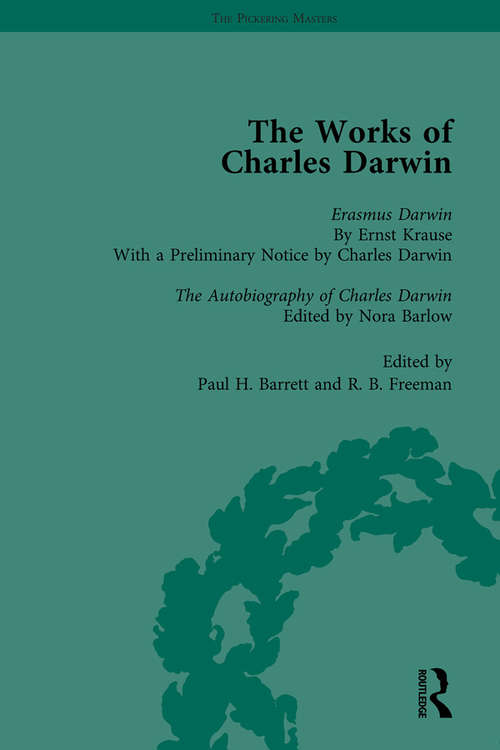 Book cover of The Works of Charles Darwin: Erasmus Darwin By Ernest Krause, With A Preliminary Notice By Charles Darwin; The Autobiography Of Charles Darwin Edited By Nora Barlow; And Consolidated Index (The Pickering Masters #16)