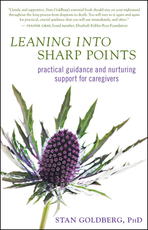 Book cover of Leaning into Sharp Points: Practical Guidance and Nurturing Support for Caregivers