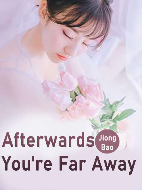 Book cover of Afterwards, You're Far Away: Volume 1 (Volume 1 #1)