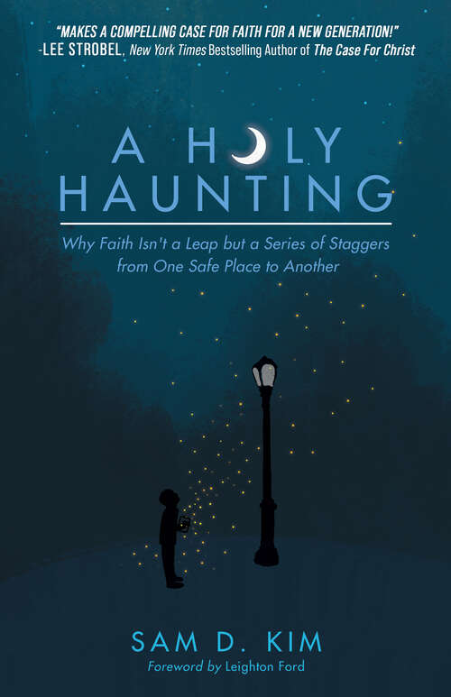 Book cover of A Holy Haunting: Why Faith Isn’t a Leap but a Series of Staggers from One Safe Place to Another