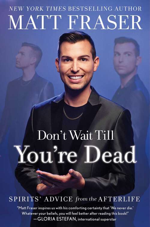 Book cover of Don't Wait Till You're Dead: Spirits' Advice from the Afterlife