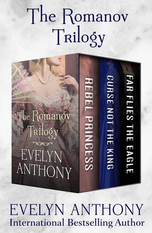 Book cover of The Romanov Trilogy: Rebel Princess, Curse Not the King, and Far Flies the Eagle (The Romanov Trilogy #2)