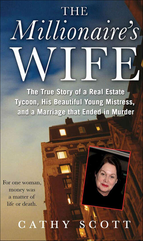 Book cover of The Millionaire's Wife: The True Story of a Real Estate Tycoon, his Beautiful Young Mistress, and a Marriage that Ended in Murder