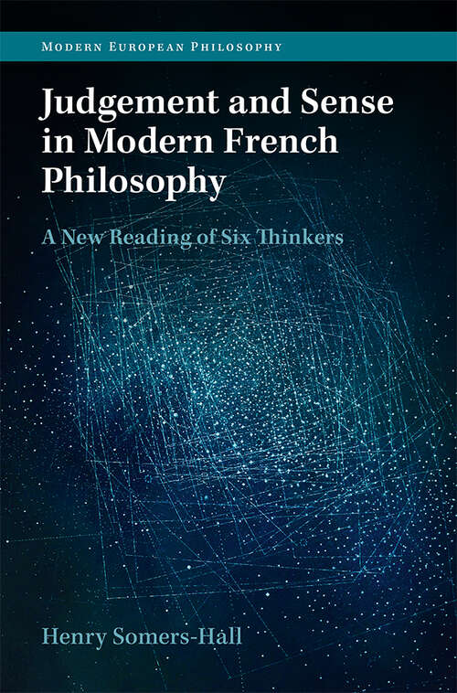 Book cover of Judgement and Sense in Modern French Philosophy: A New Reading of Six Thinkers (Modern European Philosophy)