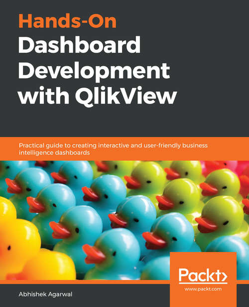 Book cover of Hands-On Dashboard Development with QlikView: Practical guide to creating interactive and user-friendly business intelligence dashboards