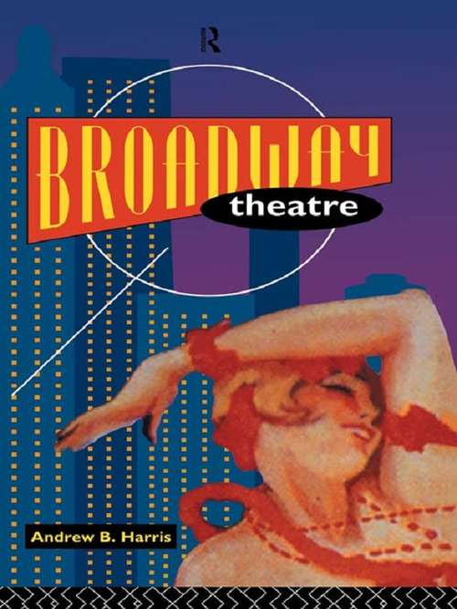 Book cover of Broadway Theatre (Theatre Production Studies)