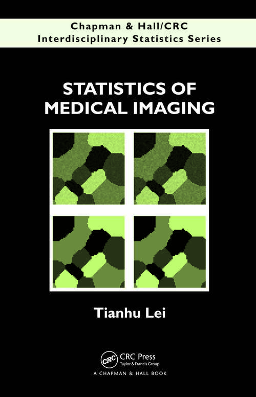 Book cover of Statistics of Medical Imaging (Chapman & Hall/CRC Interdisciplinary Statistics)