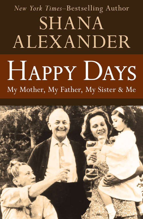Book cover of Happy Days: My Mother, My Father, My Sister & Me