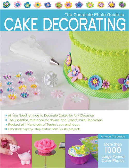 Book cover of The Complete Photo Guide to Cake Decorating
