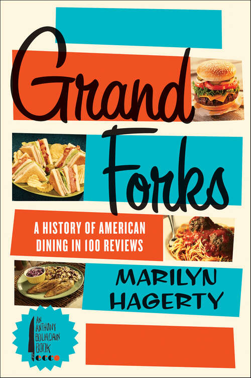 Book cover of Grand Forks: A History of American Dining in 128 Reviews