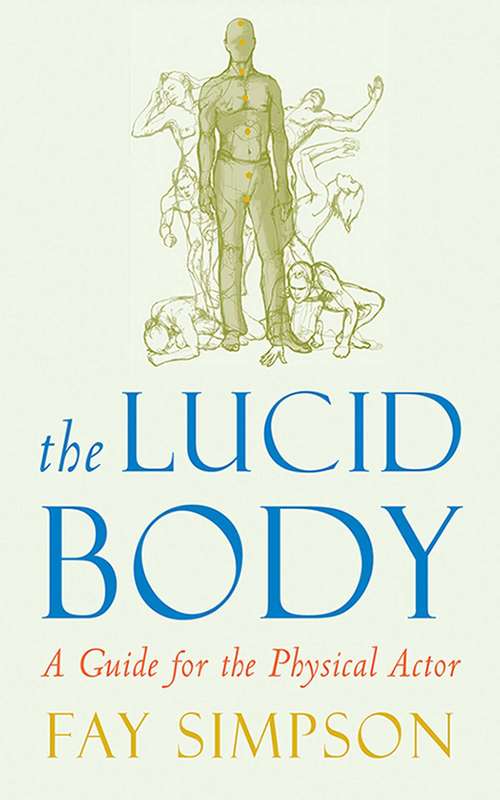 Book cover of The Lucid Body: A Guide for the Physical Actor